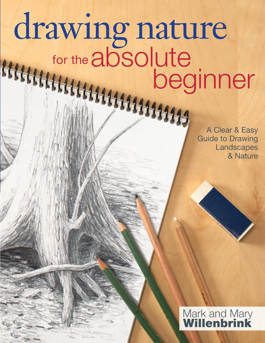 Drawing Nature for the Absolute Beginner: A Clear & Easy Guide to Drawing Landscapes & Nature (Art for the Absolute Beginner)